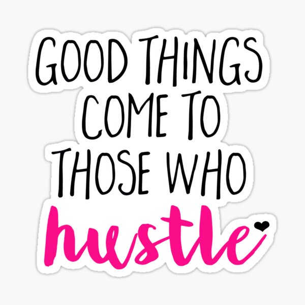 Item preview, Good Things Come To Those Who Hustle designed and sold by adametzb.