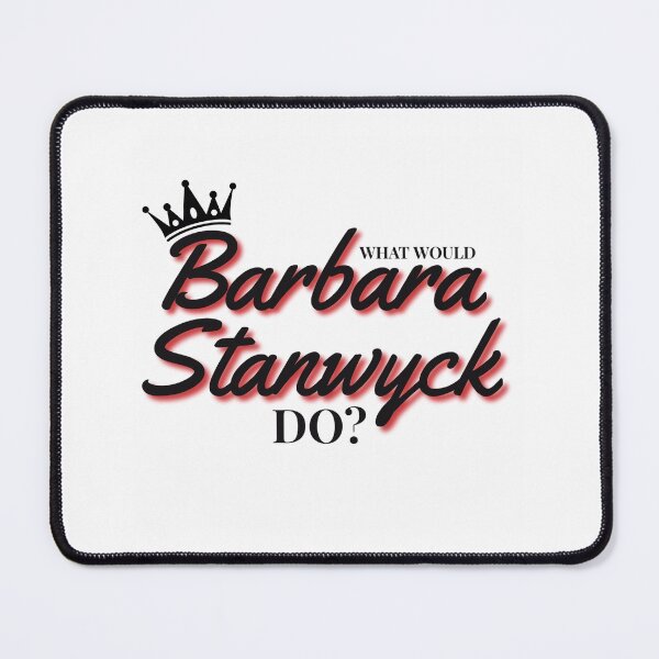 Item preview, What Would Barbara Stanwyck Do? designed and sold by Arkadina.