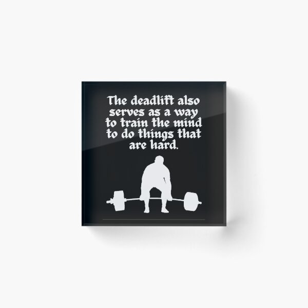 Item preview, The deadlift also serves as a way to train the mind designed and sold by BlueThrow.