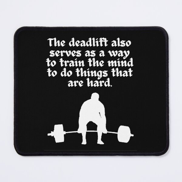 Item preview, The deadlift also serves as a way to train the mind designed and sold by BlueThrow.