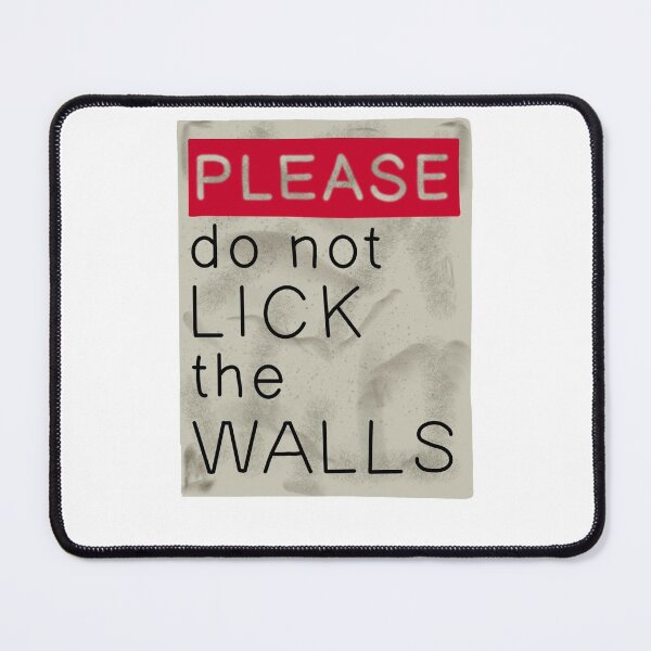 Item preview, Please Do Not Lick The Walls designed and sold by 36wizardsocks.