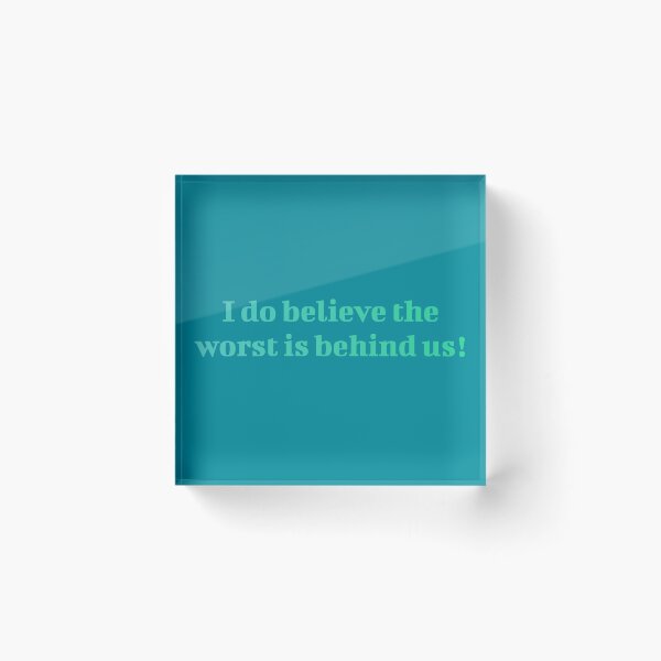 Item preview, The Worst Is Behind Us! designed and sold by inkset.