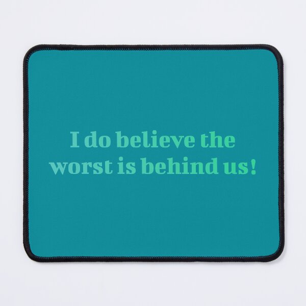 Item preview, The Worst Is Behind Us! designed and sold by inkset.