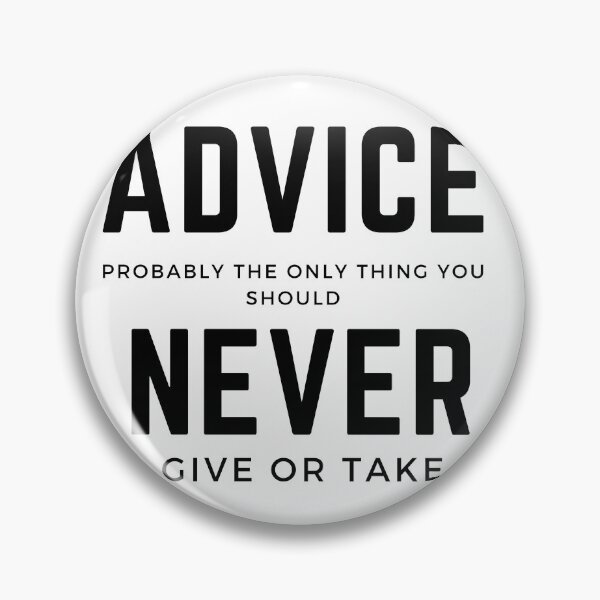 Item preview, NEVER ADVICE designed and sold by ElektraStark.