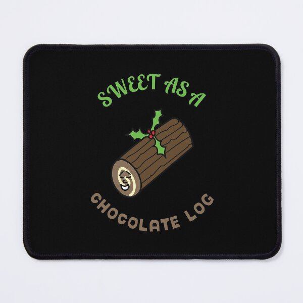 Item preview, Sweet As A Chocolate Log designed and sold by Sketchypenface.