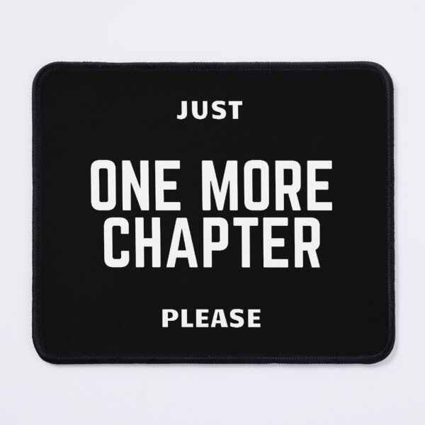 Item preview, Just one more chapter please designed and sold by OtterFactory.