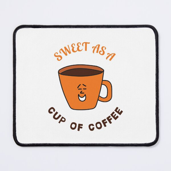 Item preview, Sweet As A Cup Of Coffee designed and sold by Sketchypenface.
