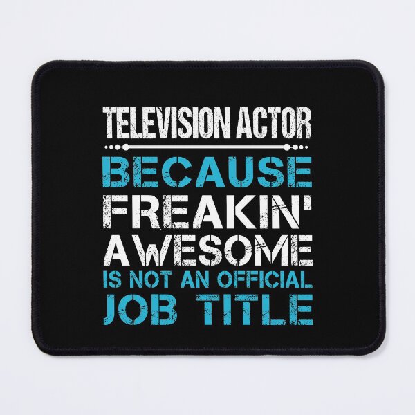 Item preview, Television Actor T Shirt - Freaking Awesome Job Gift Item Tee designed and sold by julianne5689.