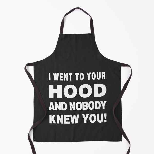 Item preview, I Went To Your Hood and Nobody Knew You! designed and sold by CharlesPeterfs.