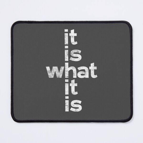 Item preview, It Is What It Is quote designed and sold by FontGraphics.