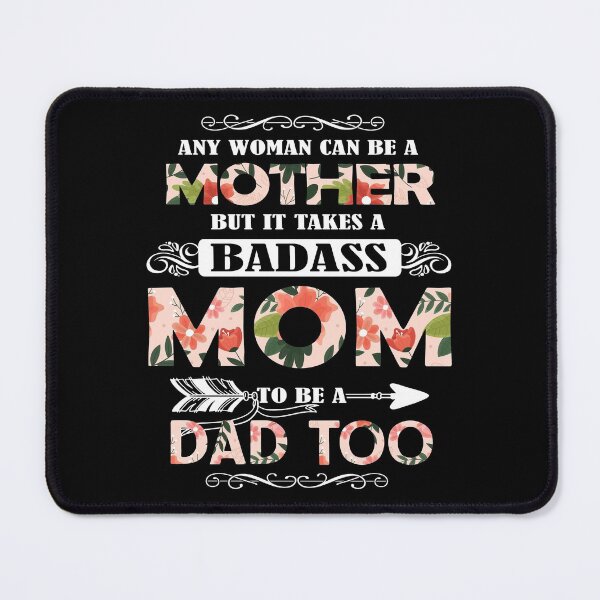 Item preview, It Takes A Badass Mom To Be A Dad Too designed and sold by KA DESIGNS.
