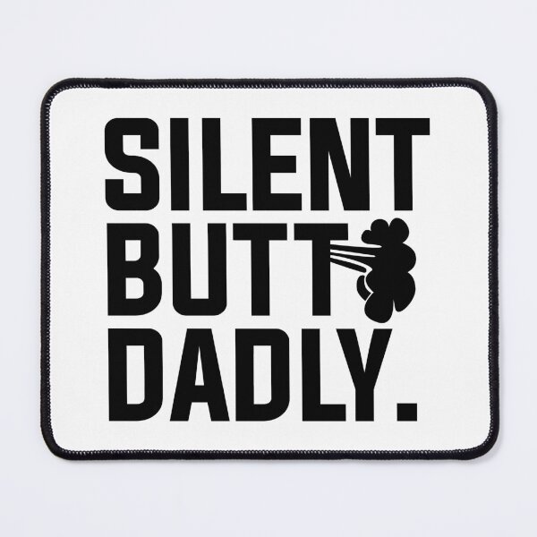 Item preview, Silent Butt Dadly, Funny Dad Joke designed and sold by KA DESIGNS.