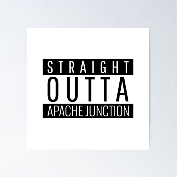 Item preview, Straight Outta Apache Junction Arizona designed and sold by Teelogic.