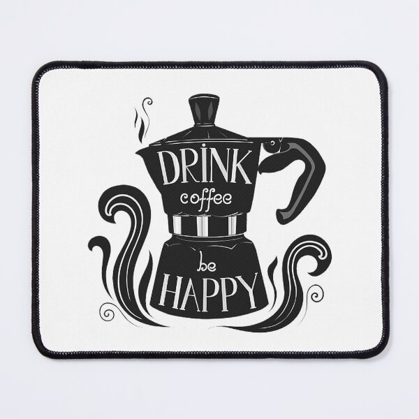 Item preview, Drink coffee be happy designed and sold by OtterFactory.