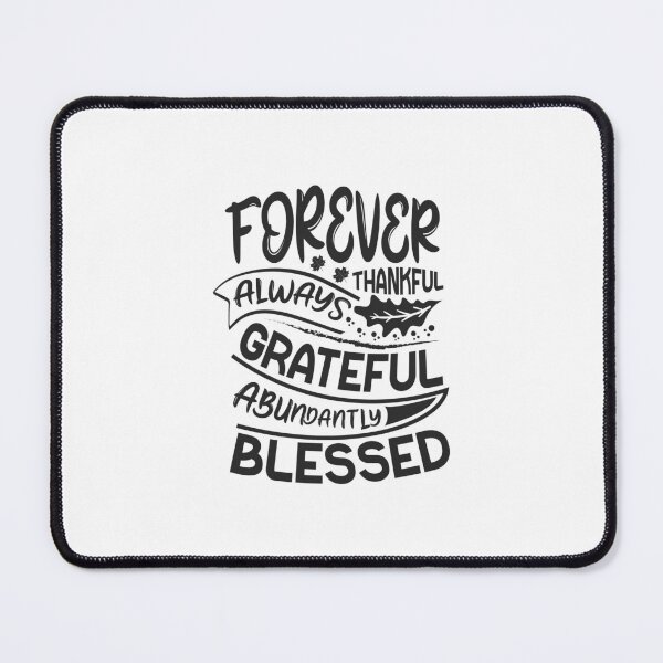 Item preview, Forever thankful always grateful abundantly blessed designed and sold by Zexten.
