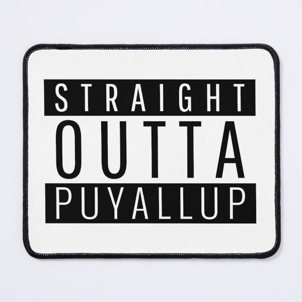 Item preview, Straight Outta Puyallup Washington designed and sold by Teelogic.