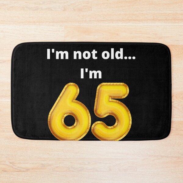 Item preview, I'm not old... I'm 65 designed and sold by DylanJones1.
