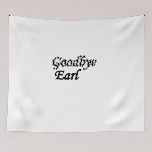Item preview, Goodbye Earl T-shirt, goodbye earl lyrics, goodbye earl sticker,goodbye earl meme,goodbye earl album, goodbye earl dixie chicks, goodbye earl the chicks designed and sold by simostore1.