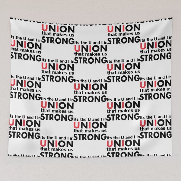 Item preview, It's The Work Union That Makes Us Strong designed and sold by PaualBarber.