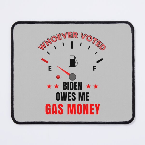 Item preview, Whoever Voted Biden Owes Me Gas Money designed and sold by SweetbeStore.