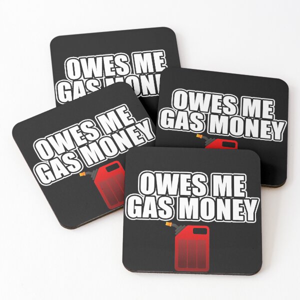 Item preview, Owes Me Gas Money designed and sold by NuarzDesign.