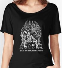 Hail to the King, Baby (Ash - Army of Darkness Women's Relaxed Fit T-Shirt