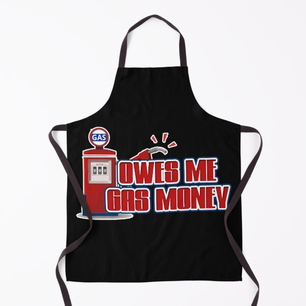 Item preview, Owes Me Gas Money designed and sold by NuarzDesign.
