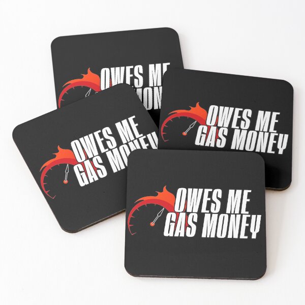 Item preview, Owes Me Gas Money designed and sold by NuarzDesign.
