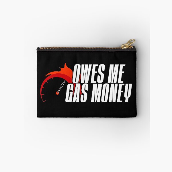 Item preview, Owes Me Gas Money designed and sold by NuarzDesign.