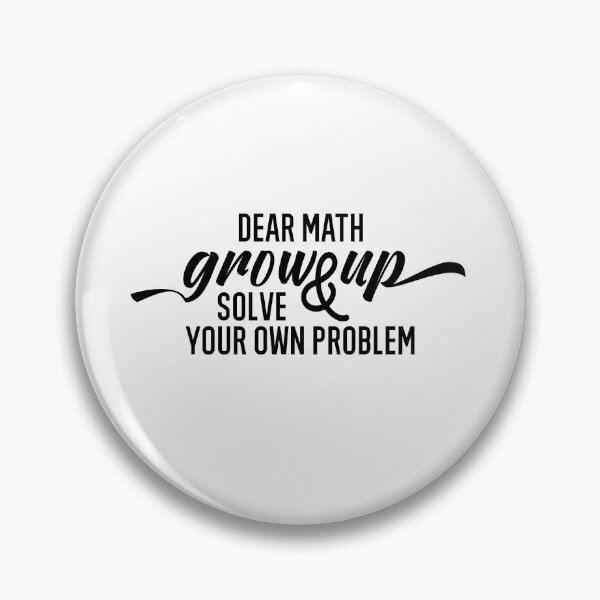 Item preview, Dear Math Grow Up And Solve Your Own Problems designed and sold by AmberSiraj.