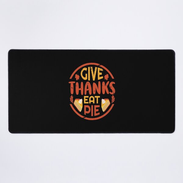 Item preview, Give thanks eat pie designed and sold by Zexten.