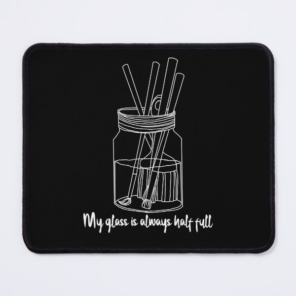Item preview, "My Glass is always half full" - Glass of Water With Paint Brushes - Art Supplies designed and sold by HighFives555.