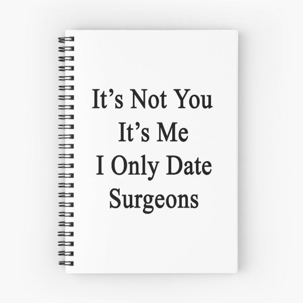 Item preview, It's Not You It's Me I Only Date Surgeons  designed and sold by supernova23.