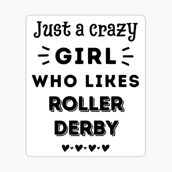 Item preview, Just a crazy girl who likes roller derby designed and sold by TheGreenGoat.