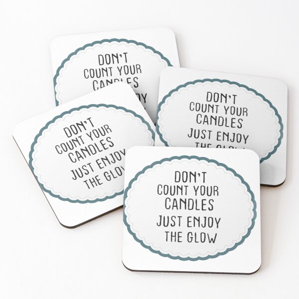 Item preview, Birthday Quotes ,Don't count your candles just enjoy the glow designed and sold by AlaynaParker99.