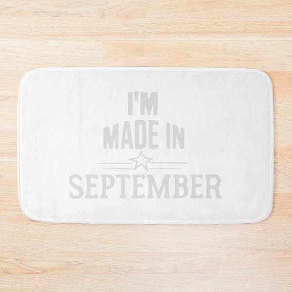 Item preview, I'M Made In September shirt, Birthday Quotes designed and sold by AlaynaParker99.