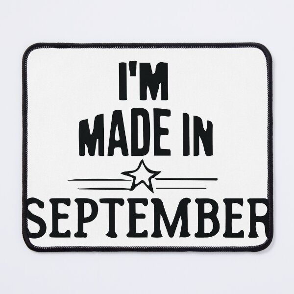 Item preview, I'M Made In September shirt, Birthday Quotes designed and sold by AlaynaParker99.