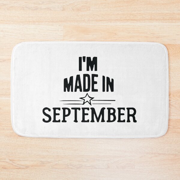 Item preview, I'M Made In September shirt, Birthday Quotes designed and sold by AlaynaParker99.