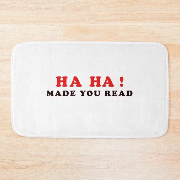 Item preview, Ha Ha ! Made You Read  designed and sold by SaadEtta.