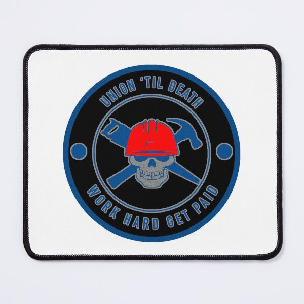 Item preview, Union til Death - Work Hard Get Paid - Pro Union designed and sold by PaualBarber.