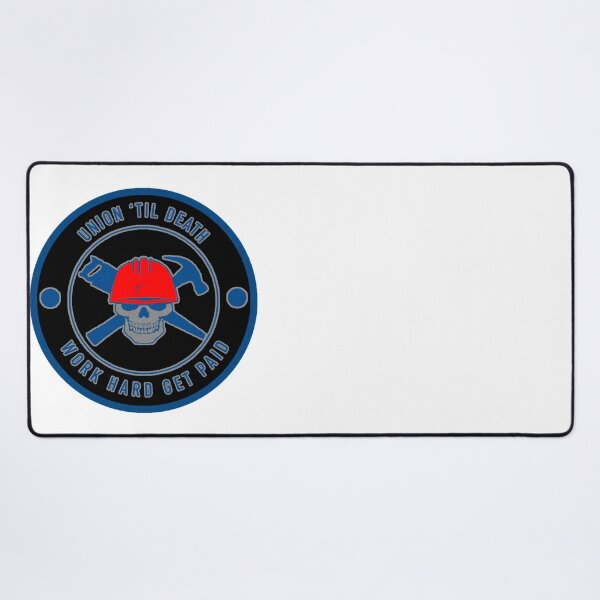 Item preview, Union til Death - Work Hard Get Paid - Pro Union designed and sold by PaualBarber.