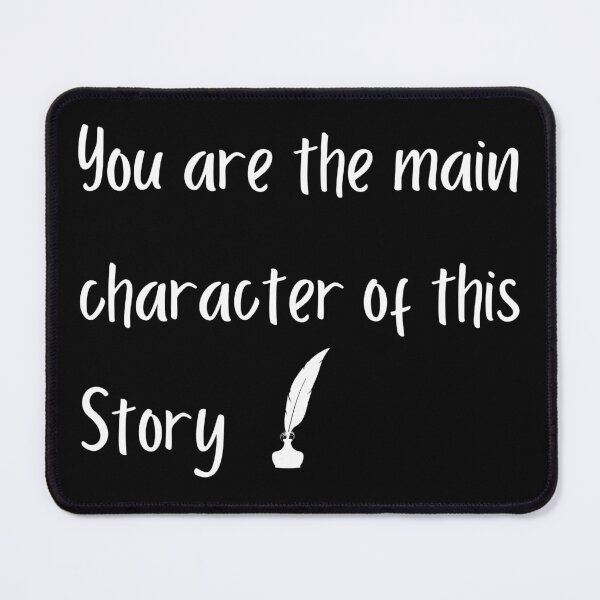 Item preview, You are the main character - You are the protagonist - Hero of your story designed and sold by For the love of Pixels.