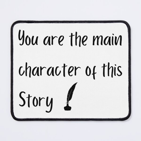 Item preview, You are the main character - You are the protagonist - Hero of your story designed and sold by For the love of Pixels.