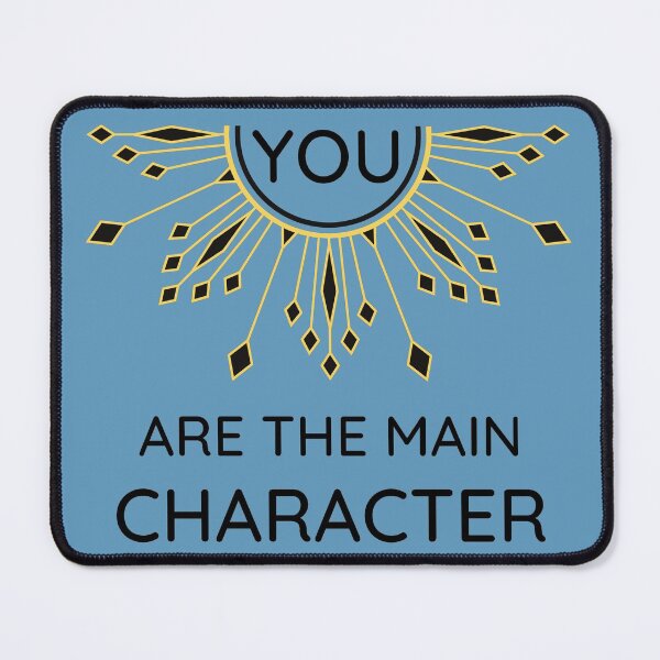 Item preview, You are the main character - You are the protagonist - Hero of your story designed and sold by For the love of Pixels.