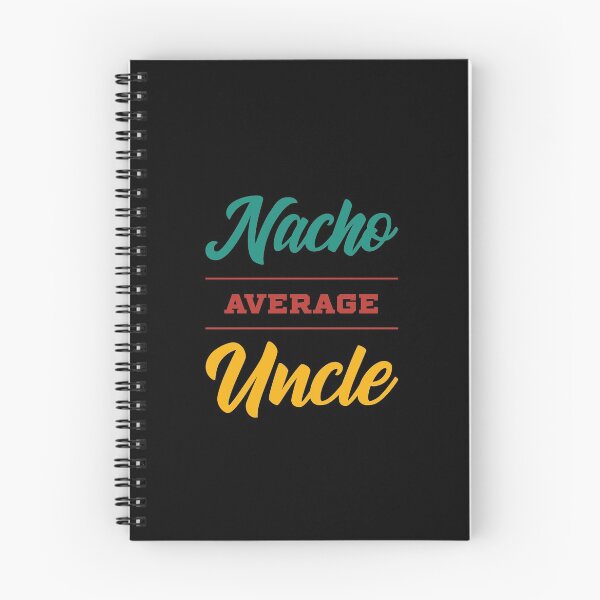 Item preview, Nacho Average Uncle - Funny Saying designed and sold by DiogoCalheiros.