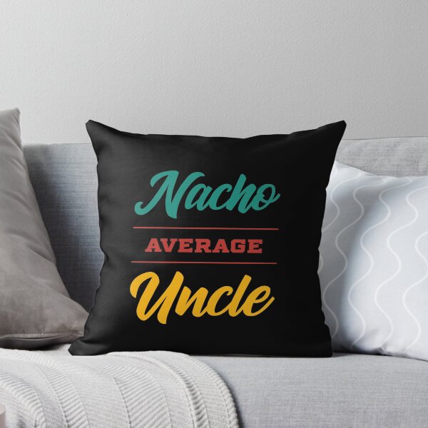 Item preview, Nacho Average Uncle - Funny Saying designed and sold by DiogoCalheiros.