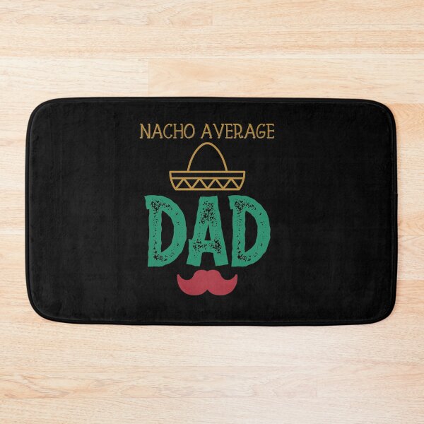 Item preview, Nacho Average Dad - Funny Saying designed and sold by DiogoCalheiros.