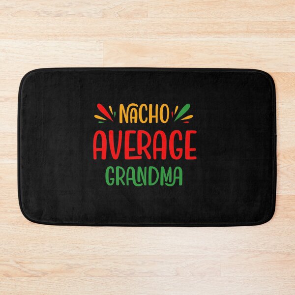 Item preview, Nacho Average Grandma - Funny Saying designed and sold by DiogoCalheiros.