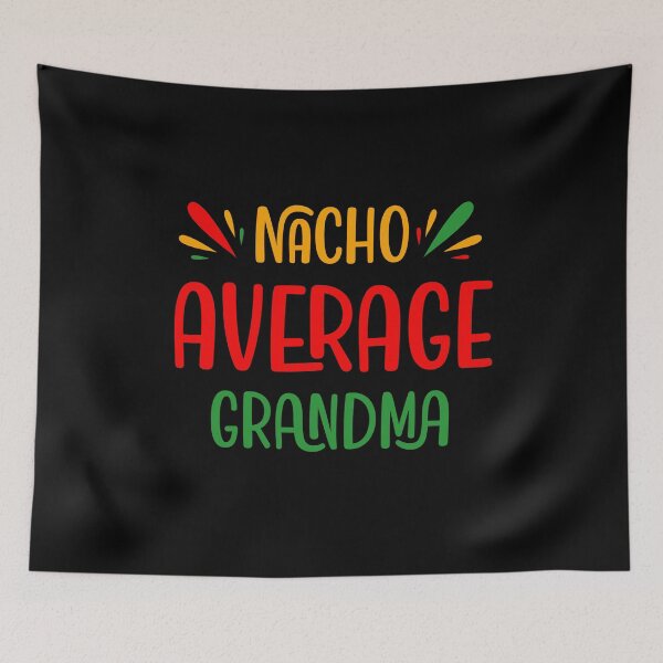 Item preview, Nacho Average Grandma - Funny Saying designed and sold by DiogoCalheiros.