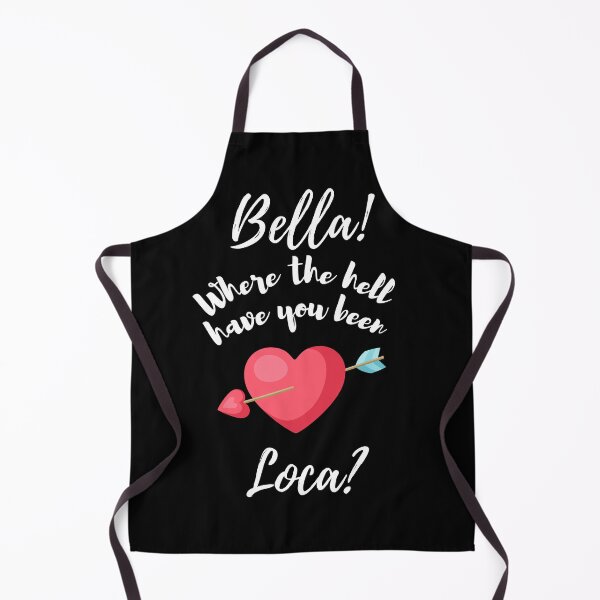 Item preview, Bella Where The Hell Have You Been Loca - Funny designed and sold by ExploreTheStore.